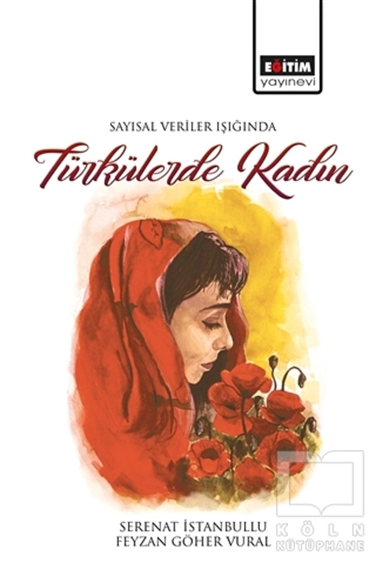 Serenat İstanbulluBaşvuru KitaplarıSayısal Veriler Işığında Türkülerde Kadın