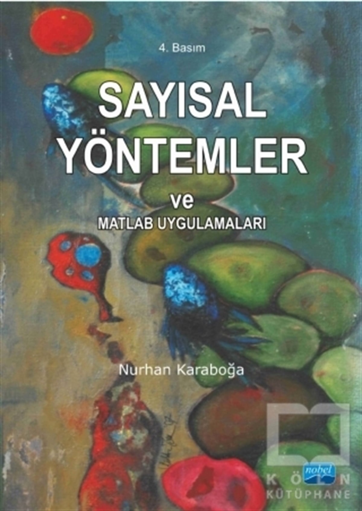 Nurhan KaraboğaBilim - MühendislikSayısal Yöntemler ve Matlab Uygulamaları