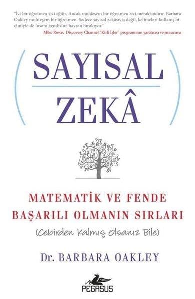 Barbara OakleyKişisel Gelişim KitaplarıSayısal Zeka: Matematik ve Fende Başarılı Olmanın Sırları