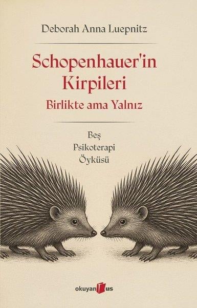 Deborah Anna LuepnitzPsikoloji KitaplarıSchopenhauer'in Kirpileri - Birlikte Ama Yalnız