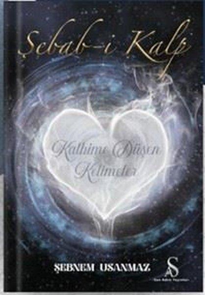 Şebnem UsanmazDeneme KitaplarıŞebab-i Kalp: Kalbime Düşen Kelimeler