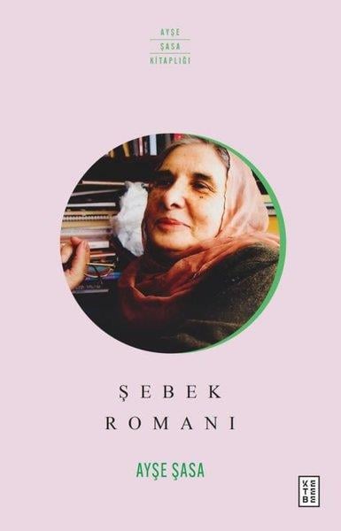 Ayşe ŞasaTürkiye RomanŞebek Romanı