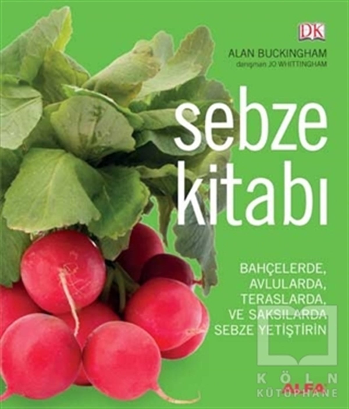 Alan BuckinghamBahçe DüzenlemesiSebze Kitabı