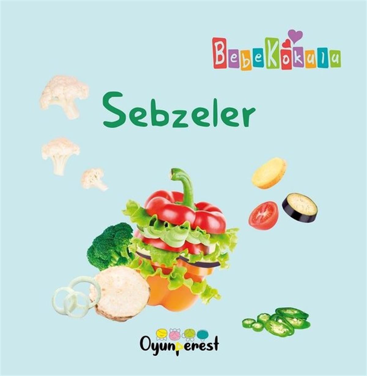 Bedriye ÇelikEgitim Etkinlik KitaplariSebzeler - Bebek Kokulu
