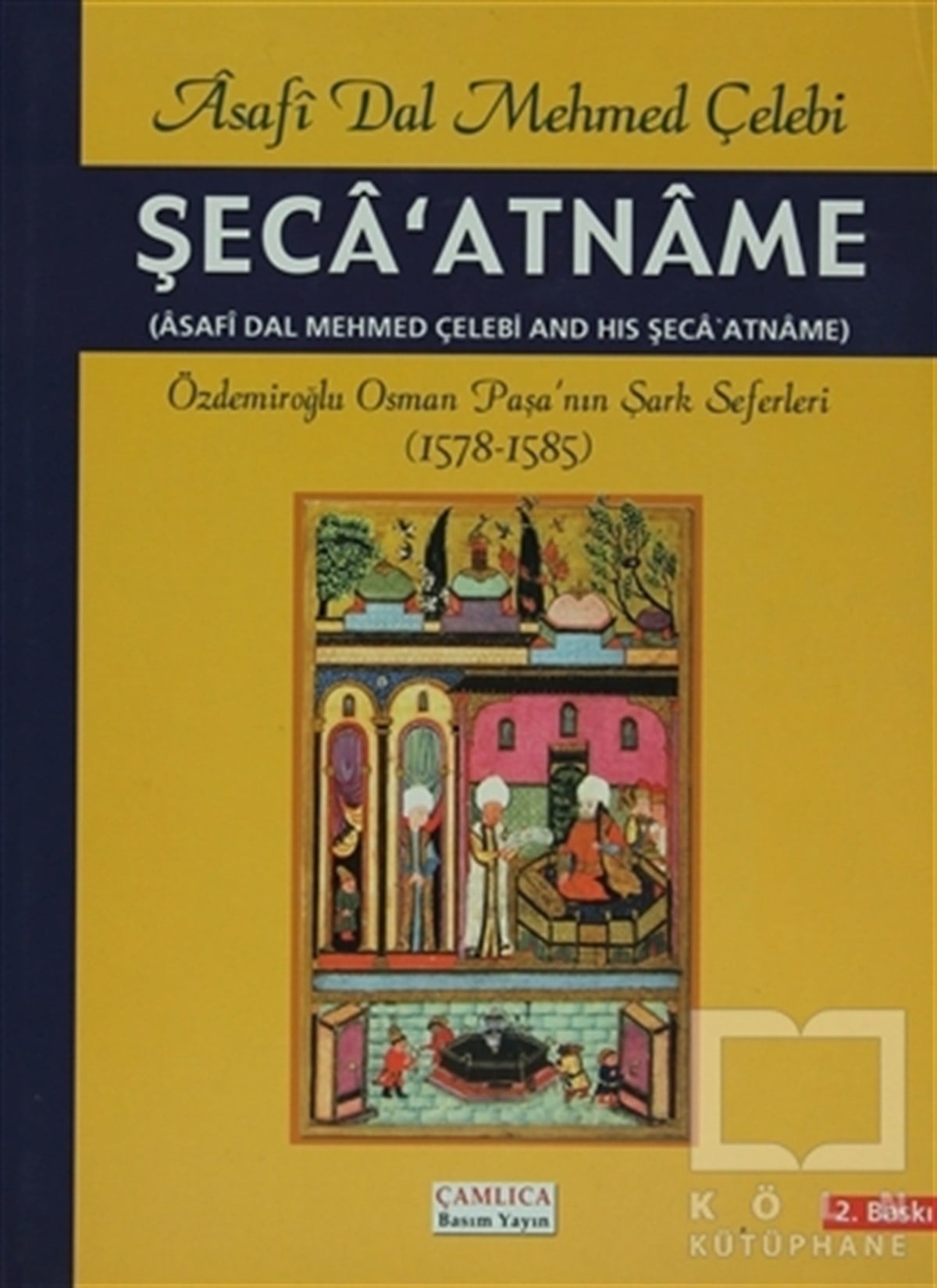 Asafi Dal Mehmed ÇelebiOsmanlı TarihiŞeca’atname