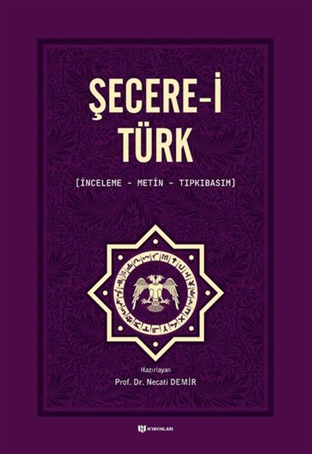 KolektifTürk Tarihi Araştırmaları KitaplarıŞecere-i Türk: İnceleme-Metin-Tıpkıbasım