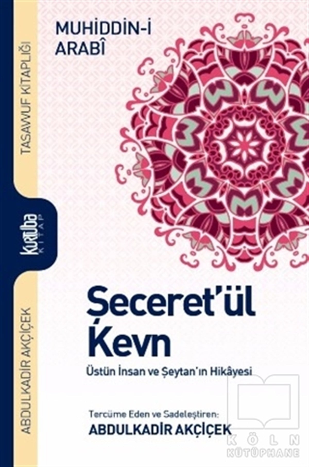 Muhiddin-İ ArabiTasavvuf - Mezhepler - TarikatlarŞeceret'ül Kevn