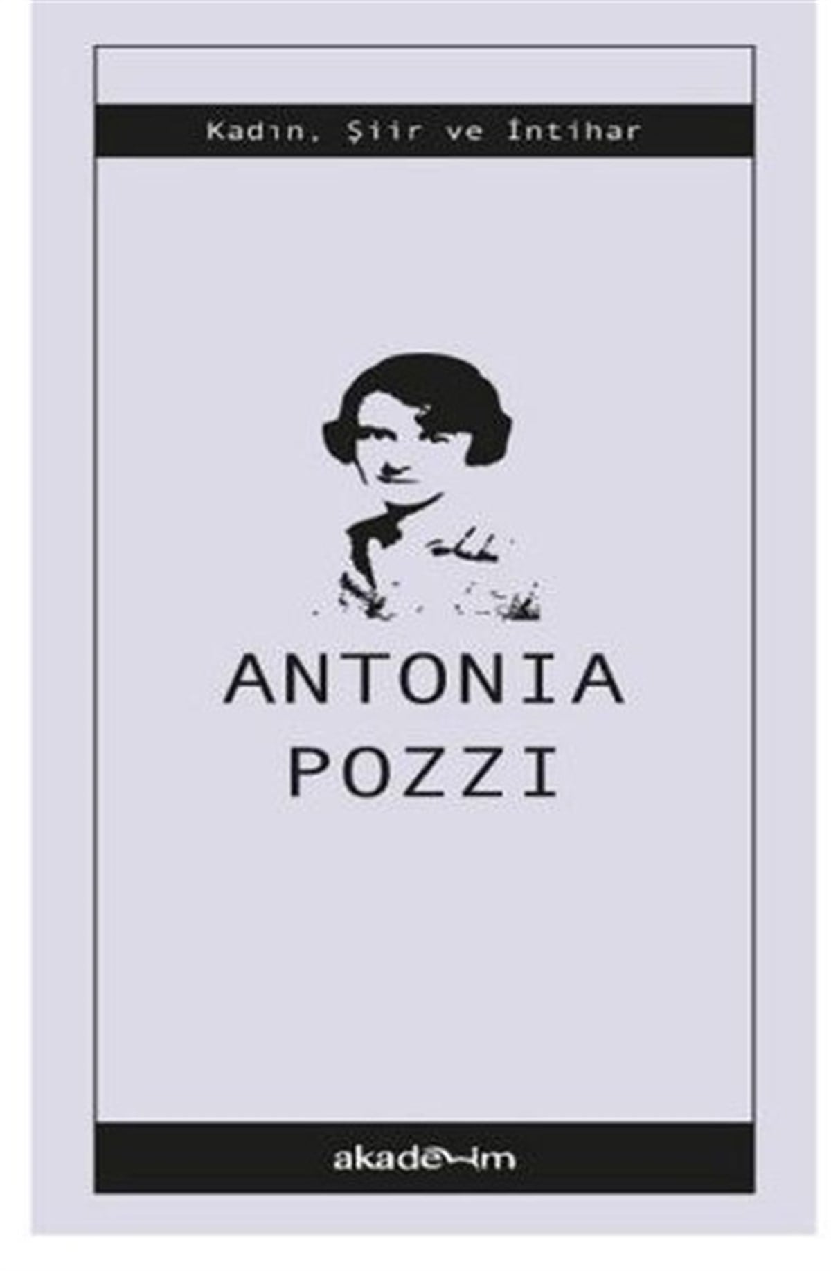 Antonia PozziDünya ŞiiriSeçilmiş Şiirler
