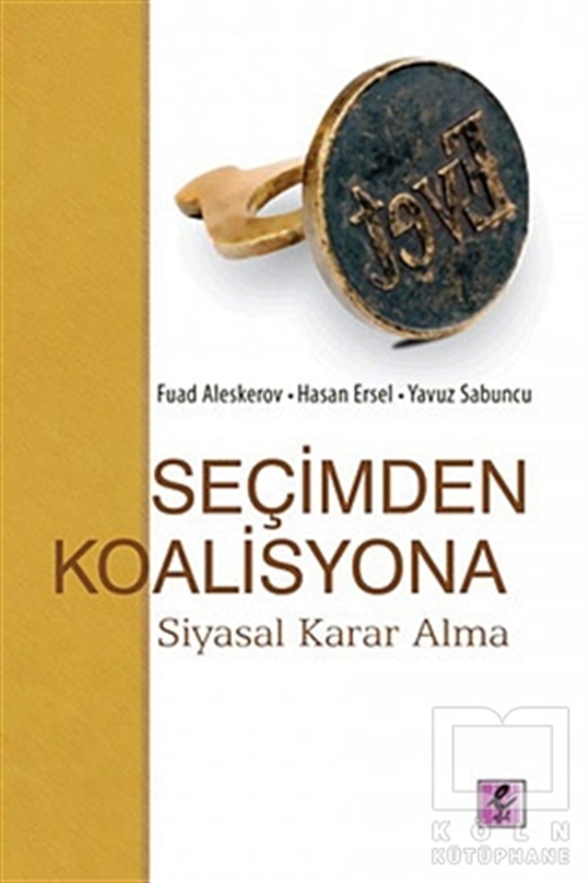 Hasan ErselTürkiye Siyaseti ve PolitikasıSeçimden Koalisyona