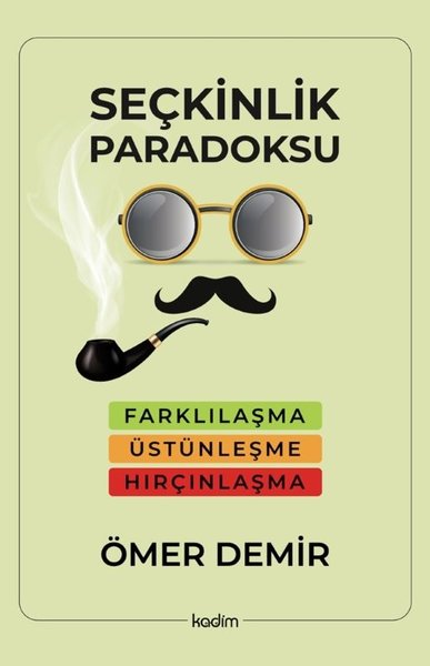 Ömer DemirSosyoloji KitaplarıSeçkinlik Paradoksu - Farklılaşma, Üstünleşme, Hırçınlaşma