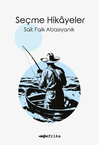 Sait Faik AbasıyanıkTürk RomaniSeçme Hikayeler-Sait Faik Abasıyanık