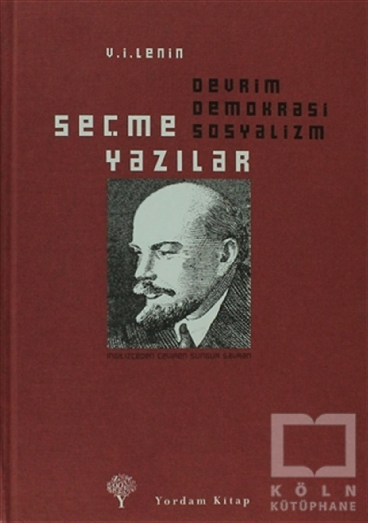 Vladimir İlyiç LeninSol HareketlerSeçme Yazılar: Devrim Demokrasi Sosyalizm