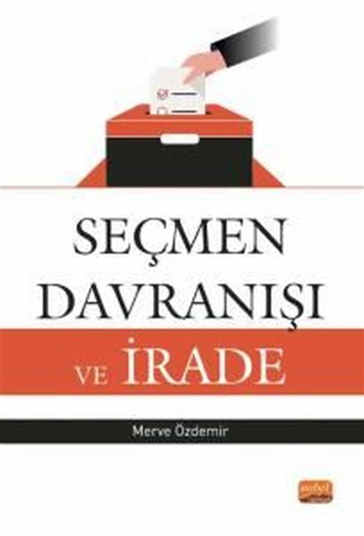 Merve ÖzdemirTürkiye Siyaseti ve Politikası KitaplarıSeçmen Davranışı ve İrade