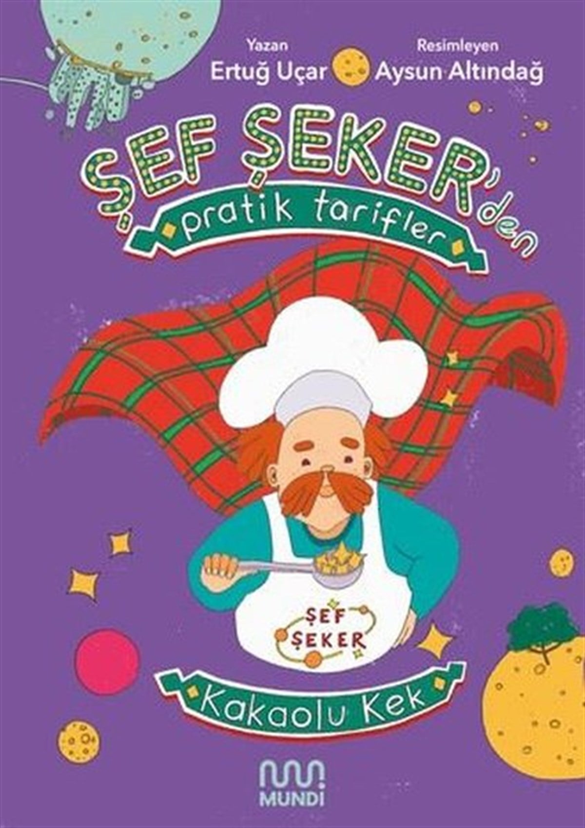 Ertuğ UçarEgitim Etkinlik KitaplariŞef Şeker'den Pratik Tarifler - Kakaolu Kek