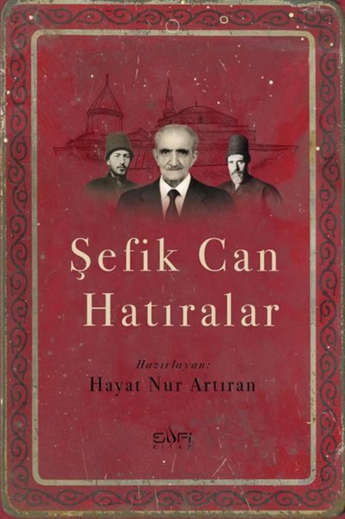 KolektifTasavvuf KitaplarıŞefik Can Hatıralar