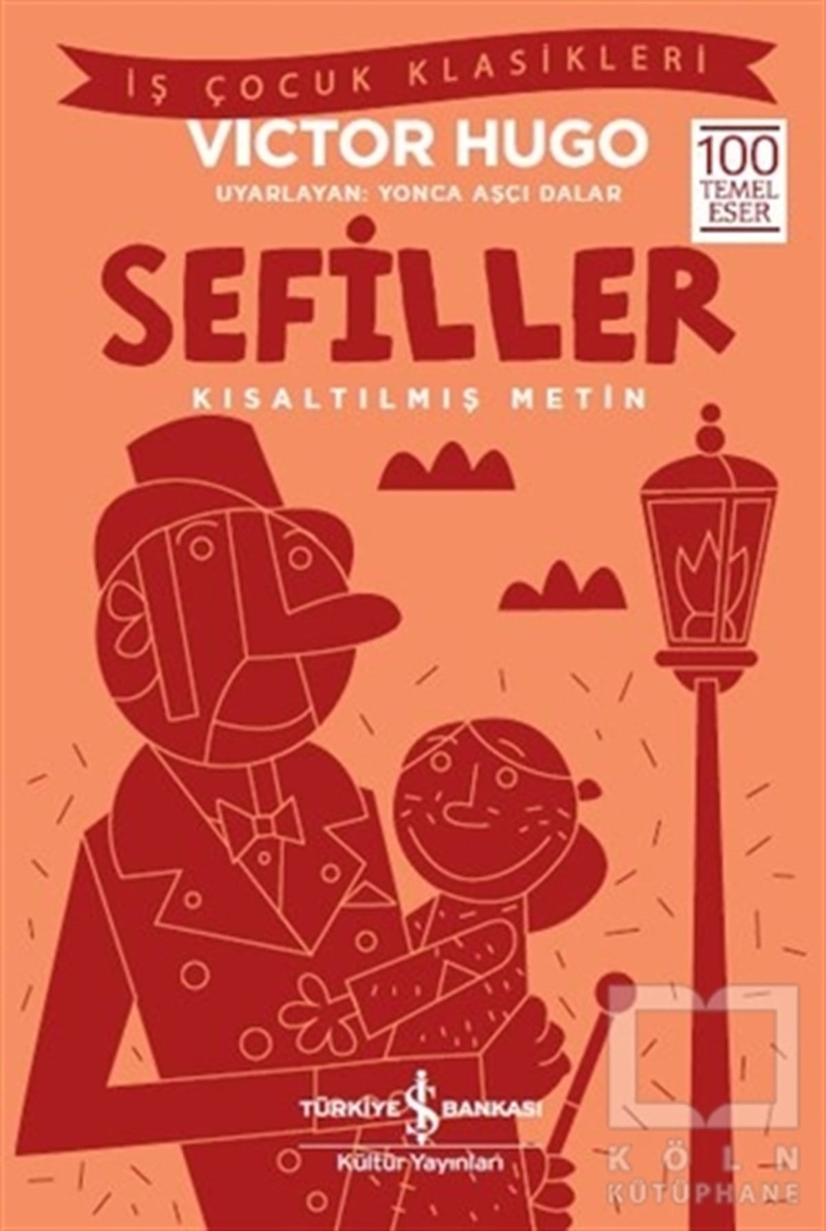 Victor HugoDünya Klasikleri & Klasik KitaplarSefiller (Kısaltılmış Metin)