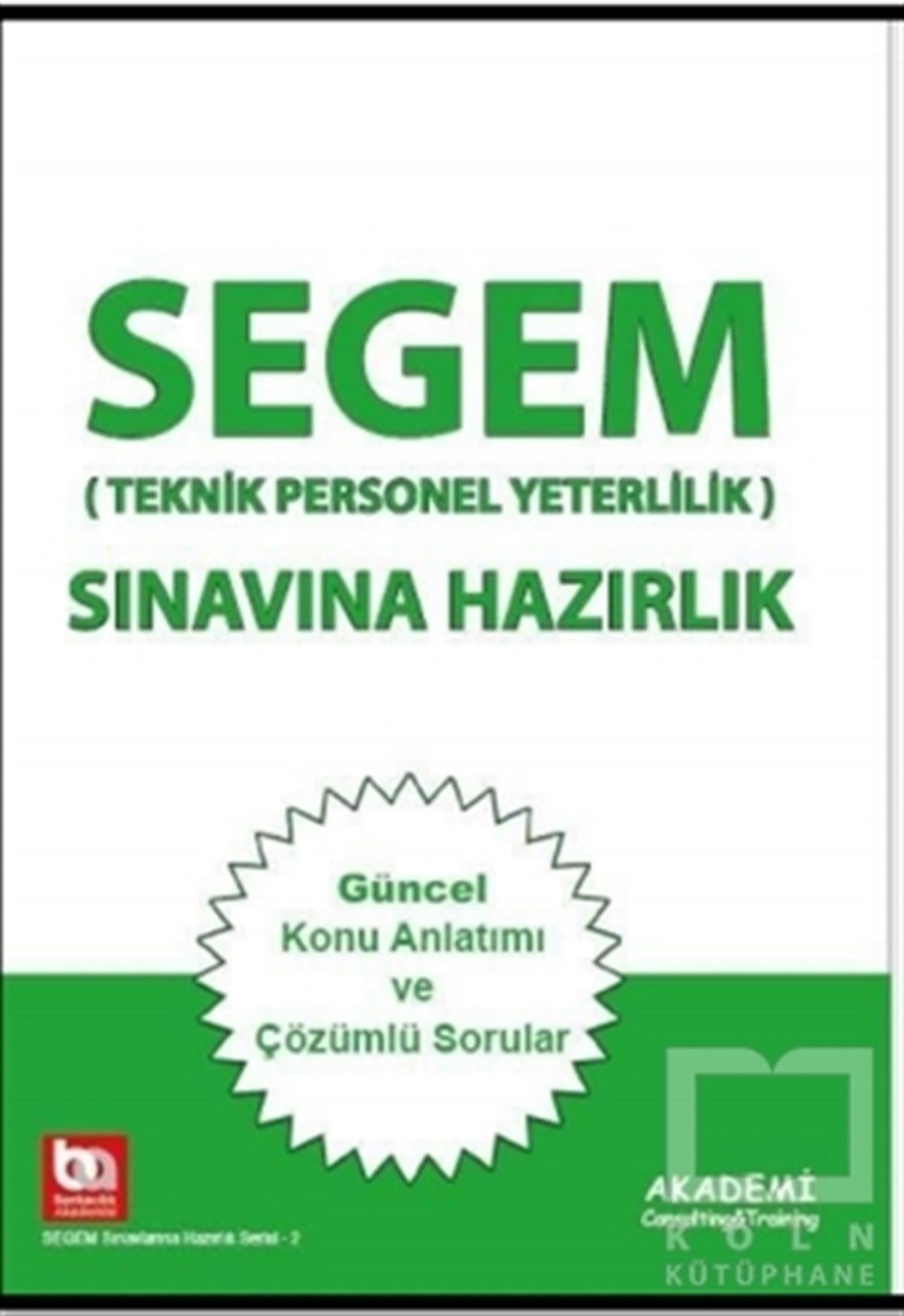 Şener BabuşcuSınavlara Hazırlık KitaplarıSegem (Teknik Personel Yeterlilik) Sınavına Hazırlık Konu Anlatımı