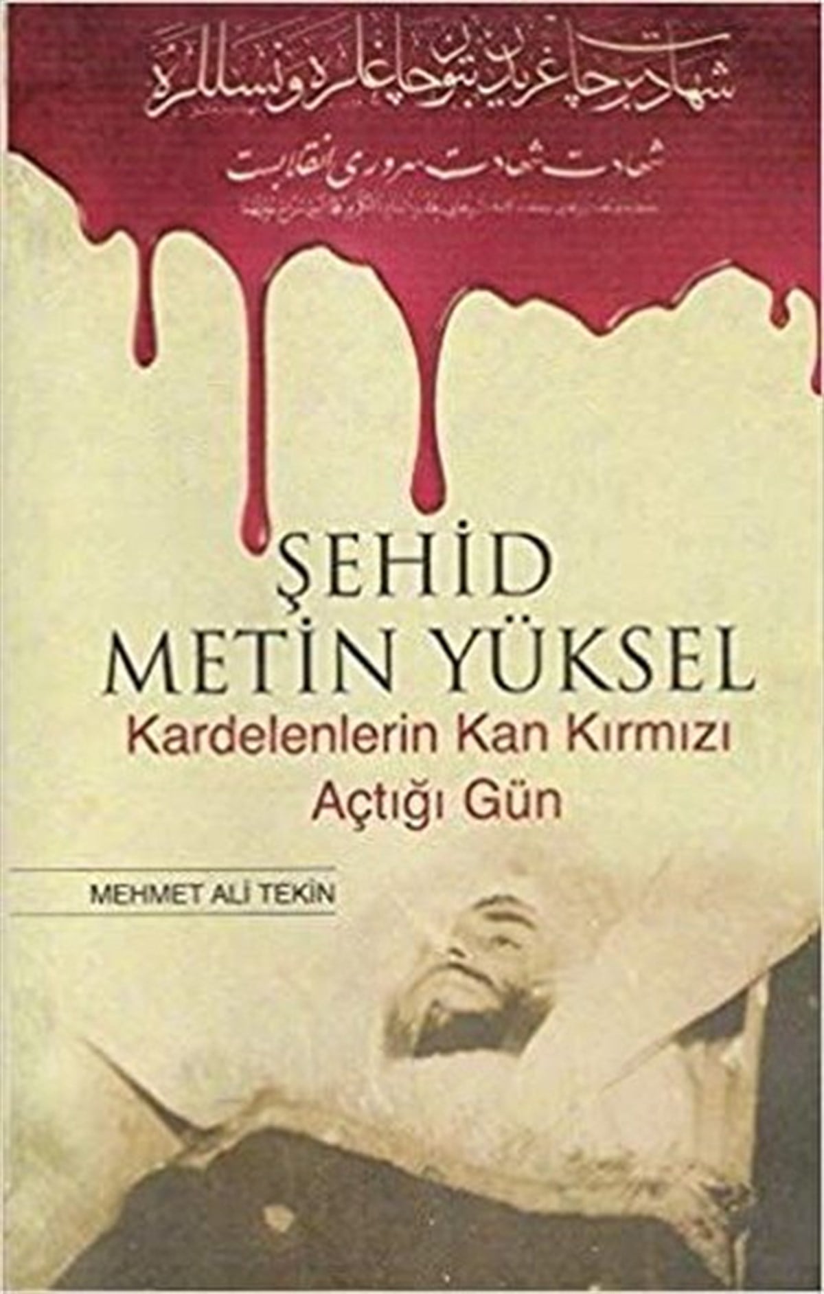 Mehmet Ali TekinTürkiye RomanŞehid Metin Yüksel - Kardelenlerin Kan Kırmızı Açtığı Gün