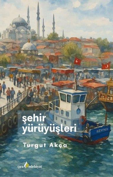 Turgut AkçaGezi Rehberi KitaplarıŞehir Yürüyüşleri