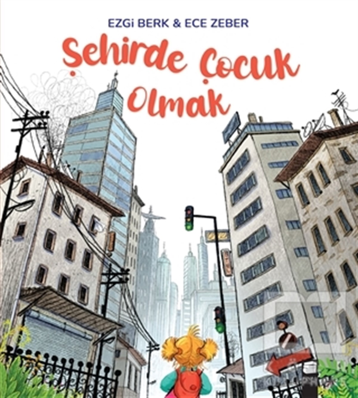 Ezgi BerkÇocuk RomanlarıŞehirde Çocuk Olmak