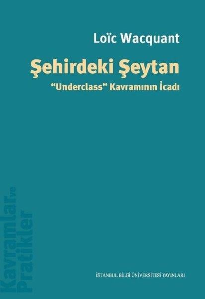 Loic WacquantSosyoloji KitaplarıŞehirdeki Şeytan - Underclass Kavramının İcadı