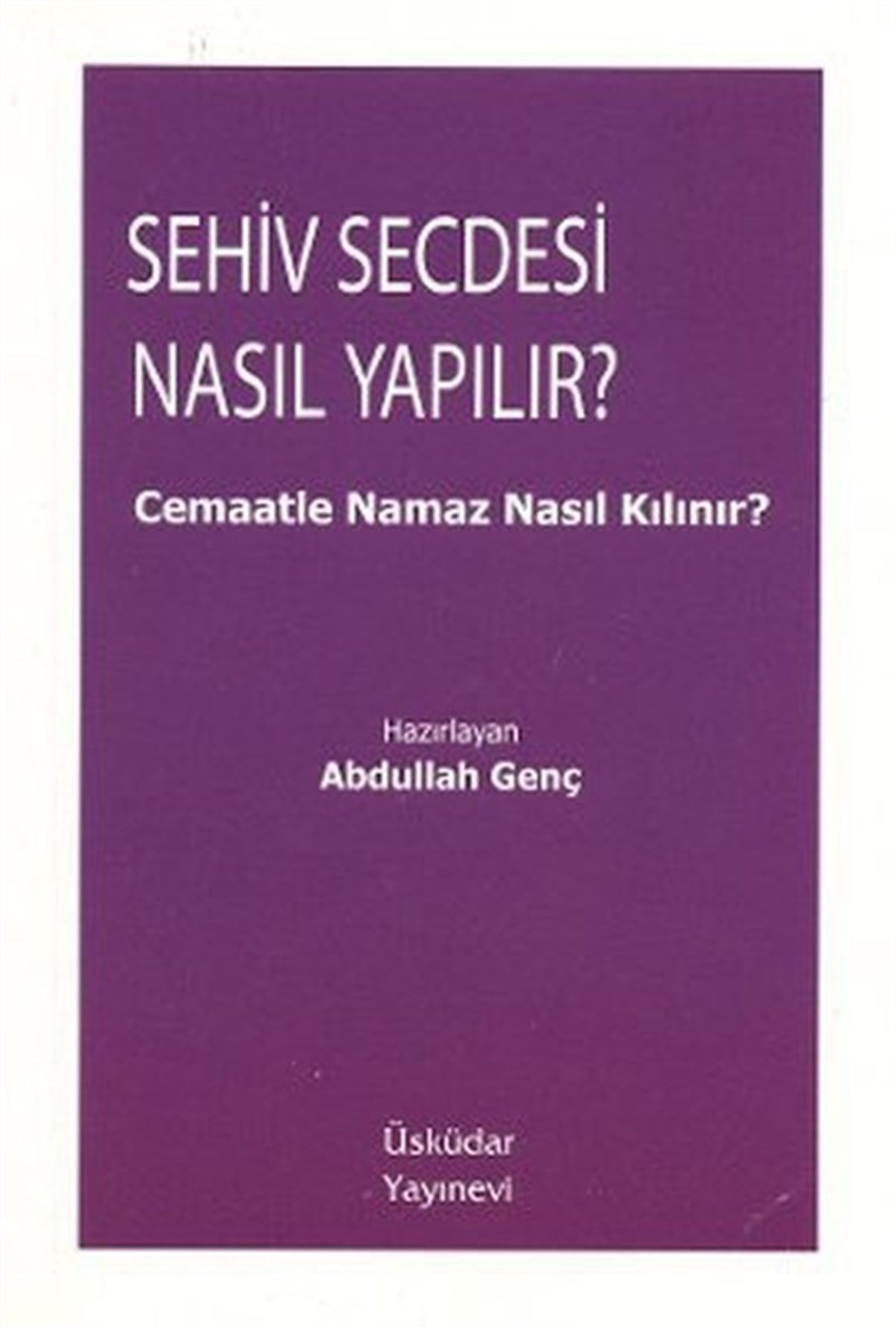 Kolektifİslami KitaplarSehiv Secdesi Nasıl Yapılır?
