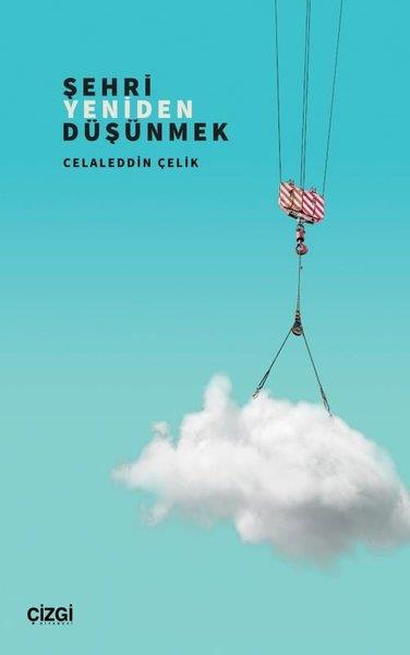 Celaleddin ÇelikSosyoloji KitaplarıŞehri Yeniden Düşünmek