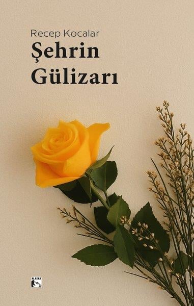 Recep KocalarKişisel Gelişim KitaplarıŞehrin Gülizarı