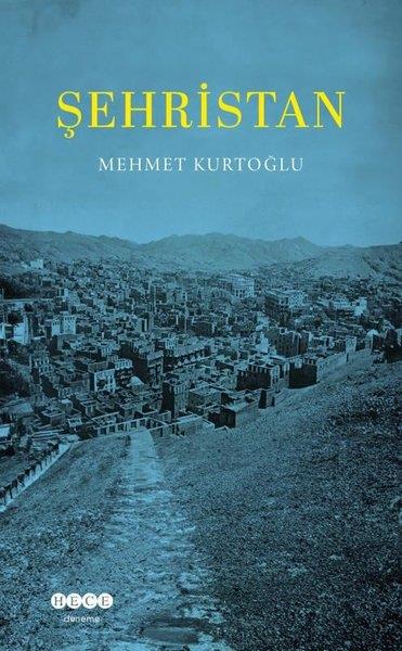 Mehmet KurtoğluDeneme KitaplarıŞehristan