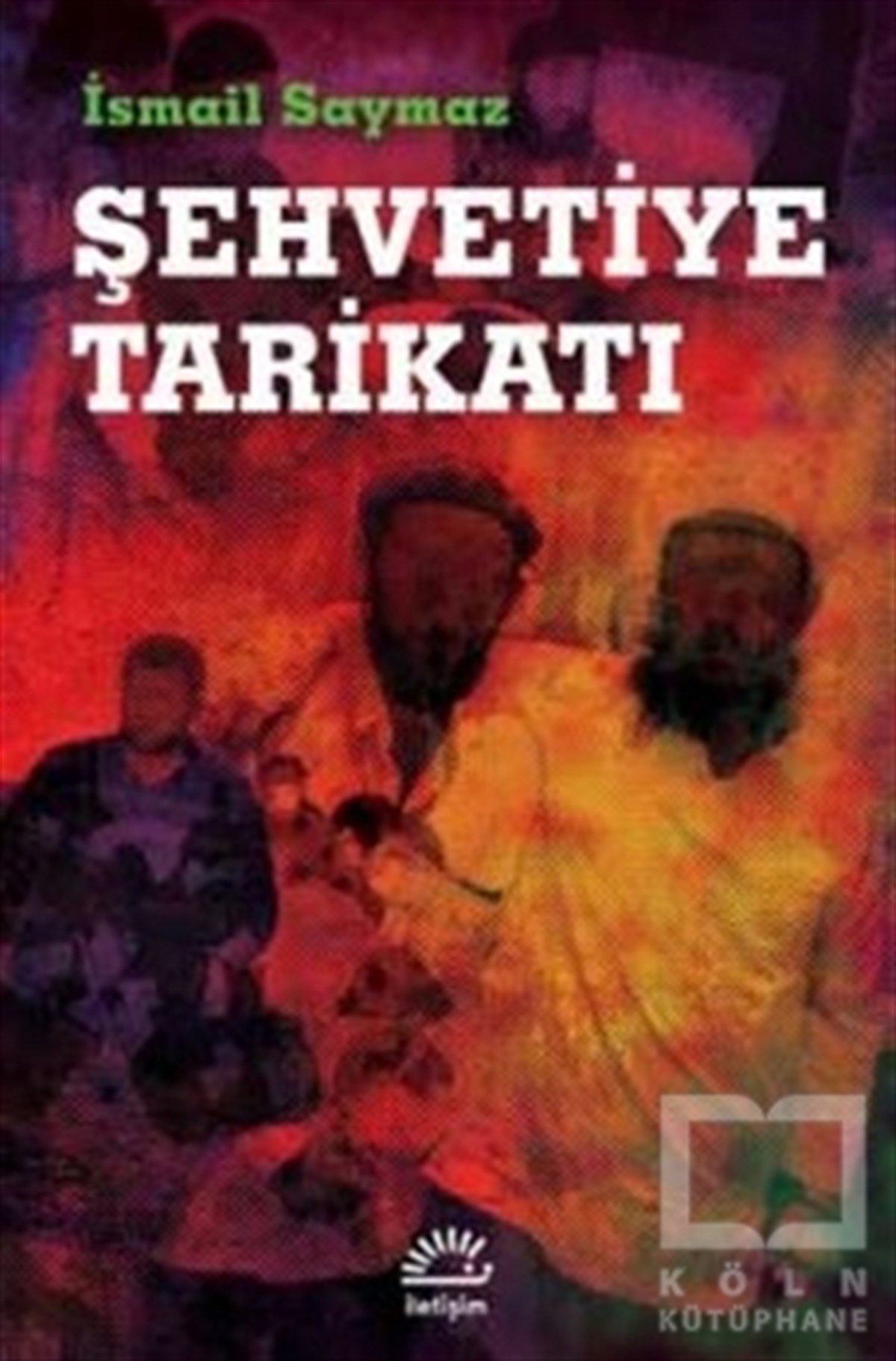 İsmail SaymazTasavvuf - Mezhepler - TarikatlarŞehvetiye Tarikatı