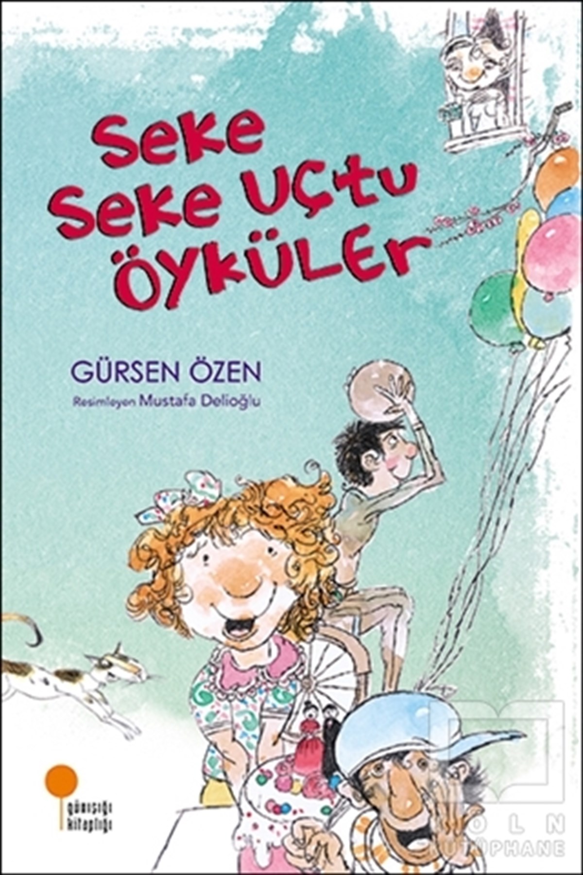 Gürsen ÖzenRoman-ÖyküSeke Seke Uçtu Öyküler