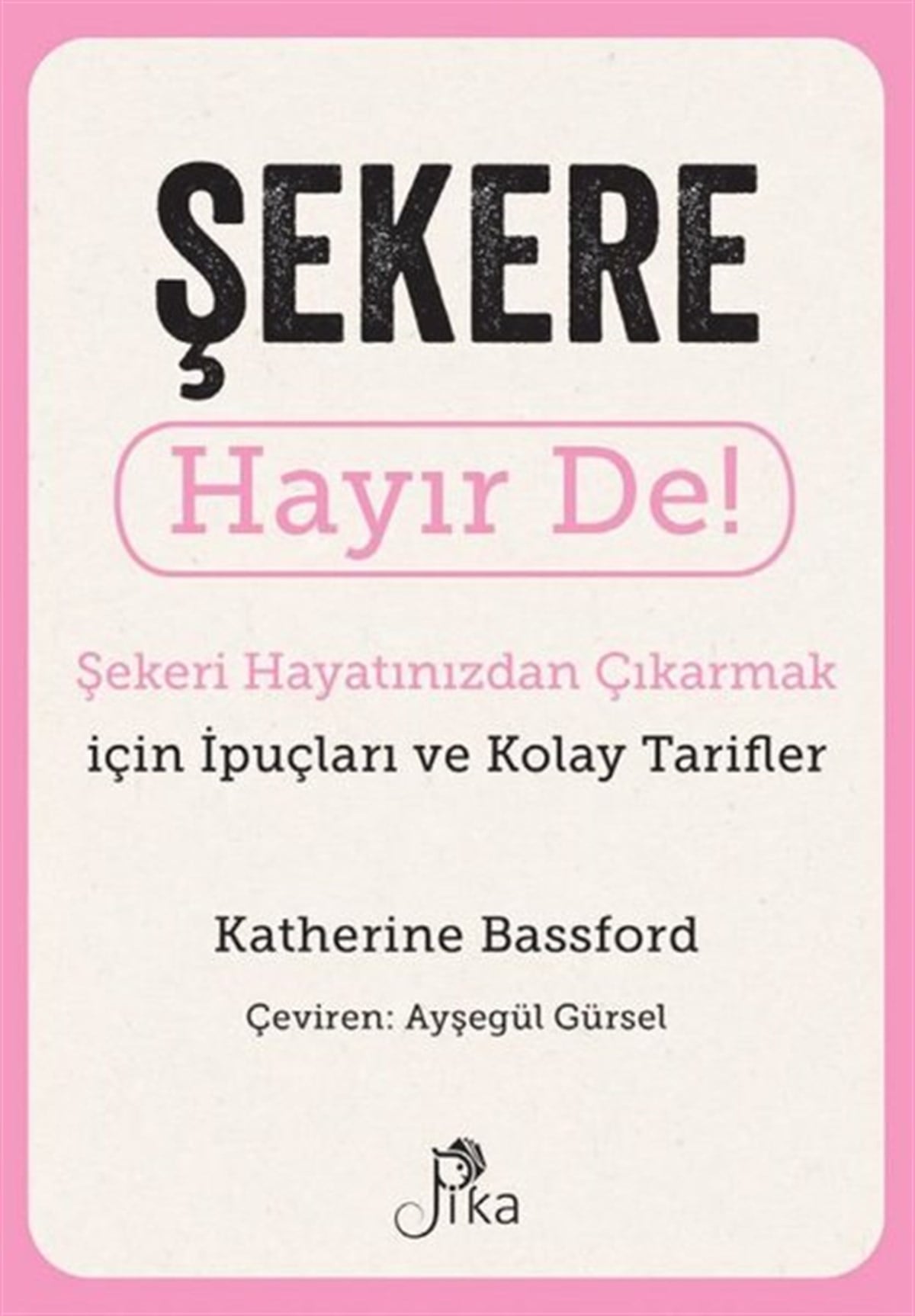 Harriet DyerÇevre MühendisliğiŞekere Hayır De! Şekeri Hayatınızdan Çıkarmak için İpuçları ve Kolay Tarifler