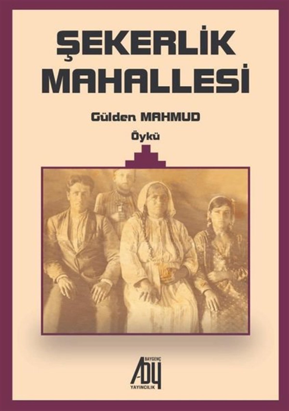Gülden MahmudTürkiye RomanŞekerlik Mahallesi