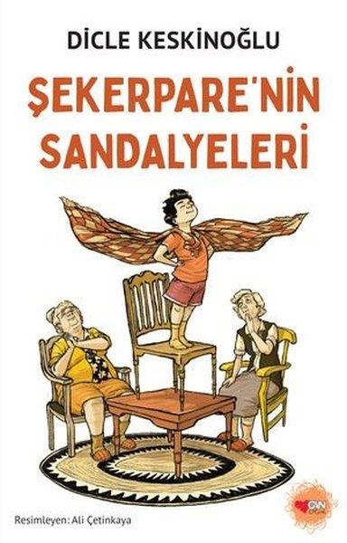 Dicle KeskinoğluÇocuk Gençlik RomanlarıŞekerpare'nin Sandalyeleri