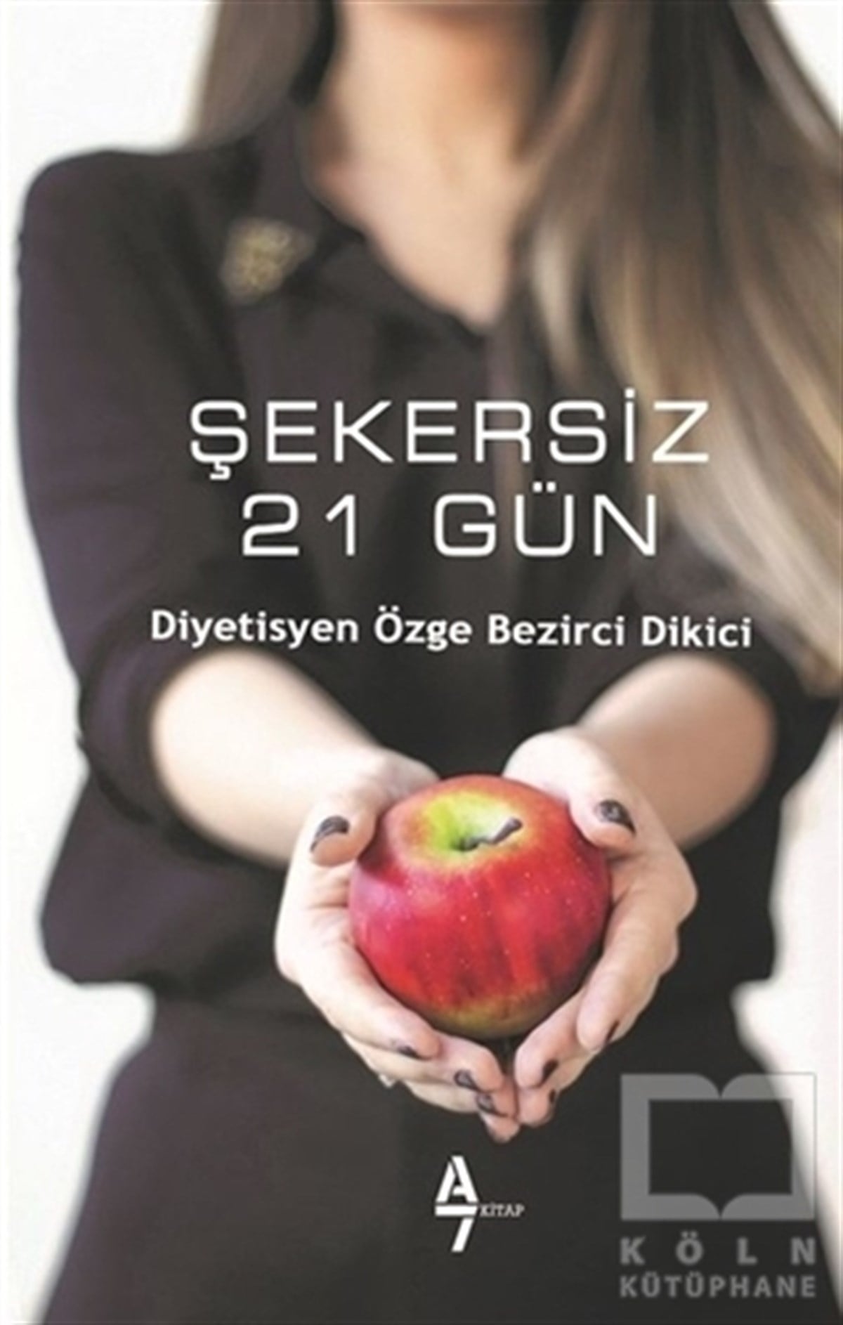 Özge Bezirci DİkiciBeslenme ve DiyetŞekersiz 21 Gün