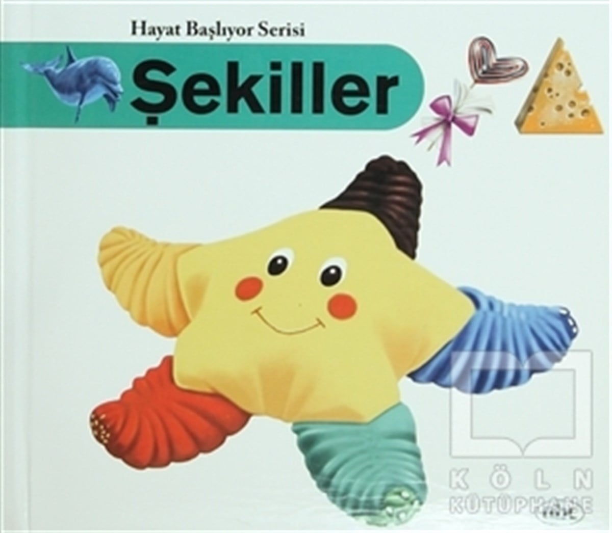 KolektifOkul Öncesi Resimli KitaplarŞekiller - Hayat Başlıyor Serisi 3