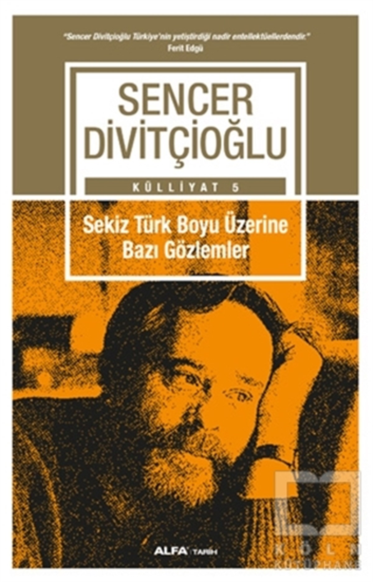 Sencer DivitçioğluTürk Tarihi AraştırmalarıSekiz Türk Boyu Üzerine Bazı Gözlemler - Külliyat 5