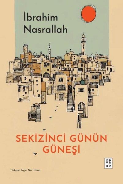 İbrahim NasrallahDünya RomanSekizinci Günün Güneşi