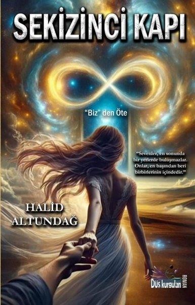 Halid AltundağTürk RomaniSekizinci Kapı - Biz'den Öte