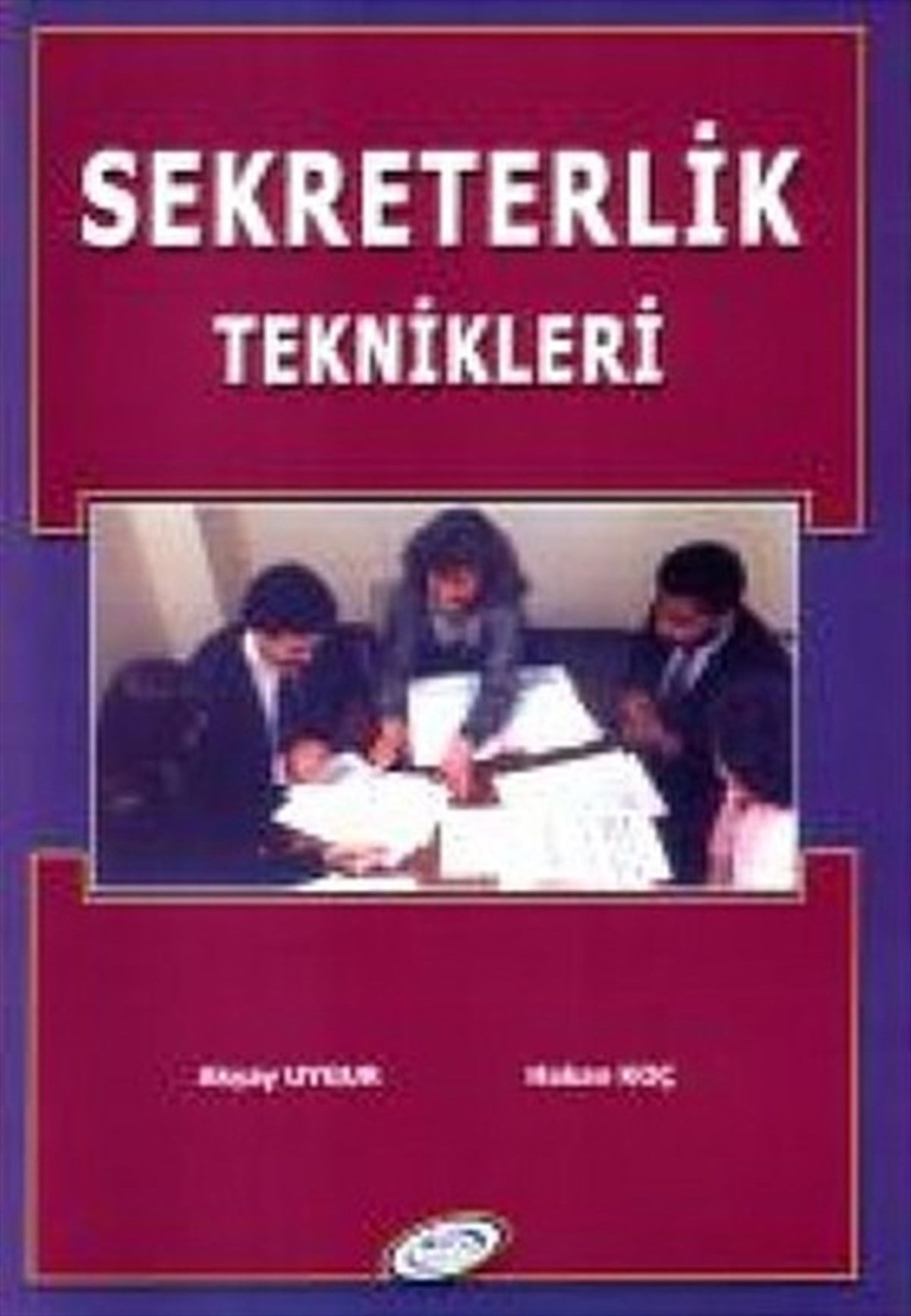 Akyay UygurHalkla İlişkilerSekreterlik Teknikleri