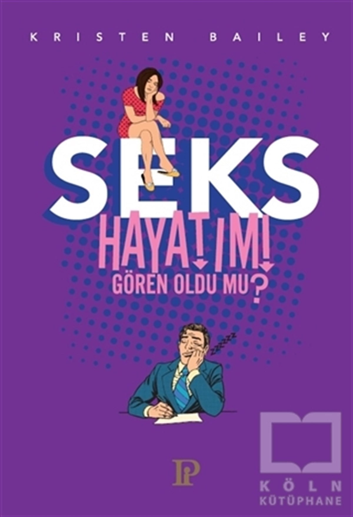 Kristen BaileyTürkçe RomanlarSeks Hayatımı Gören Oldu mu?