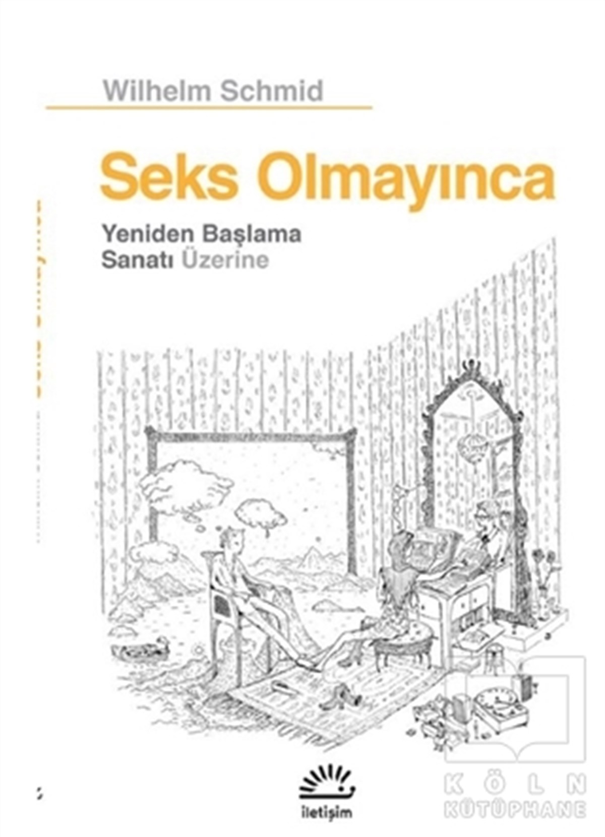 Wilhelm SchmidKadın - Erkek İlişkileri KitaplarıSeks Olmayınca