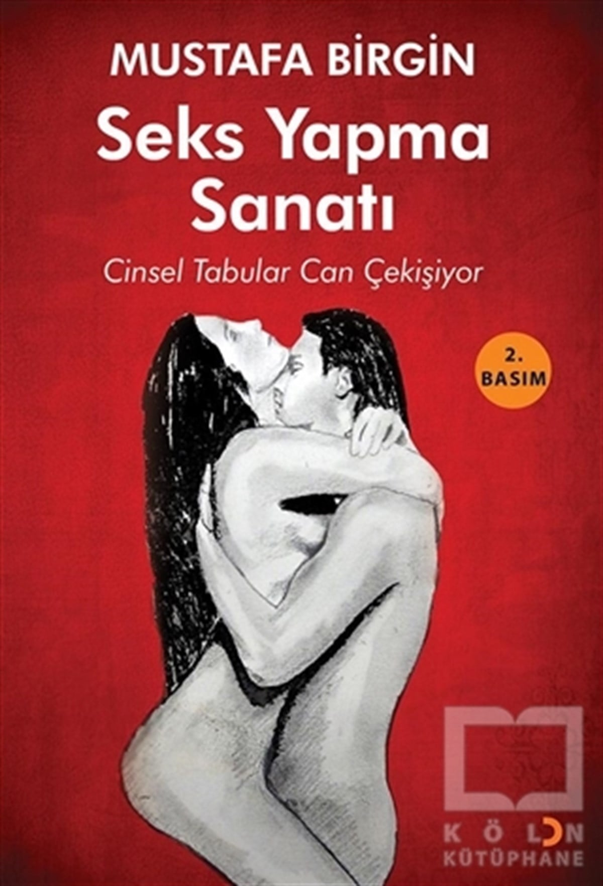 Mustafa BirginCinsellikSeks Yapma Sanatı