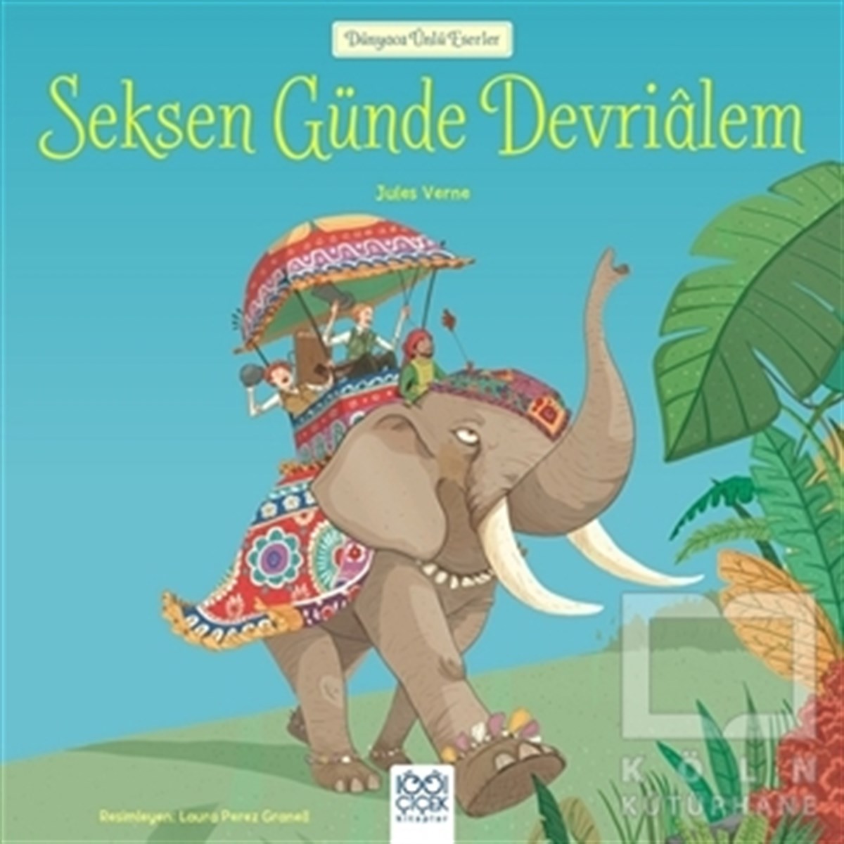 Jules VerneHikayelerSeksen Günde Devrialem - Dünyaca Ünlü Eserler