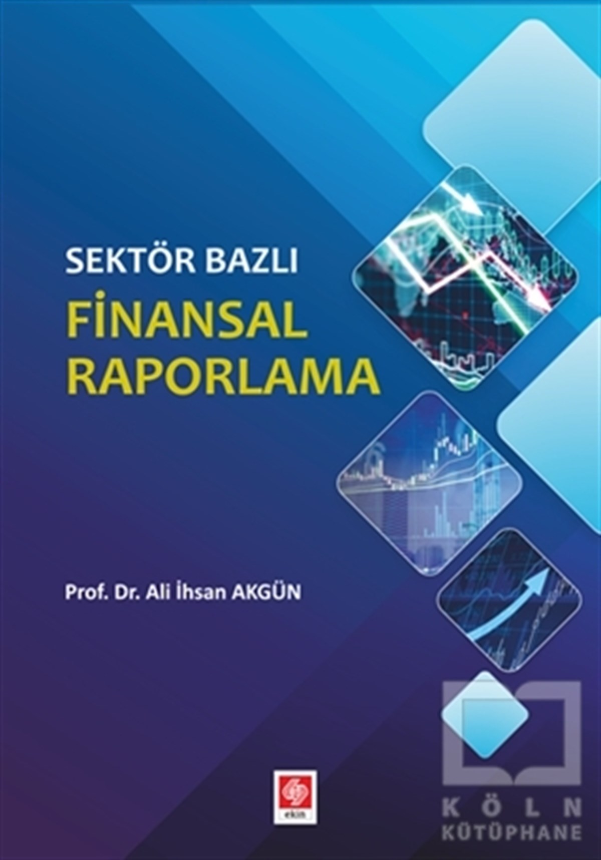 Ali İhsan AkgünBorsa KitaplarıSektör Bazlı Finansal Raporlama