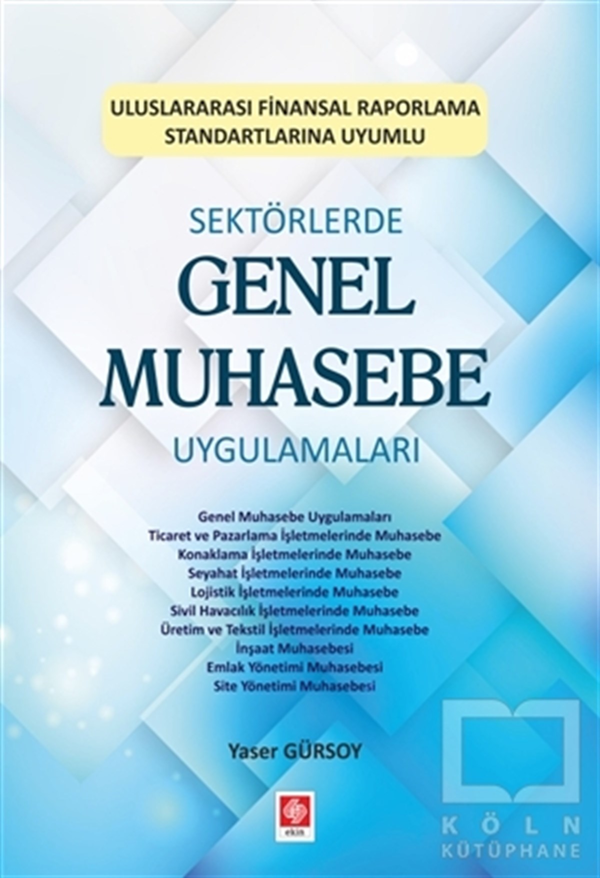 Yaser Gürsoyİşletme, Muhasebe, Maliye KitaplarıSektörlerde Genel Muhasebe Uygulamaları