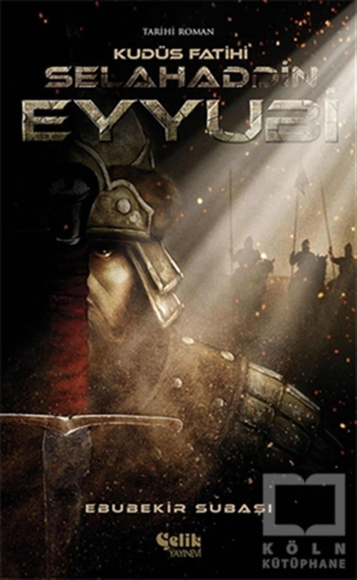 Ebubekir SubaşıTürk EdebiyatıSelahaddin Eyyubi - Kudüs Fatihi