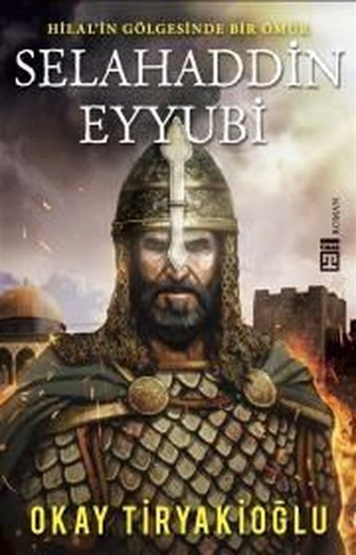 Okay TiryakioğluTürkiye RomanSelahaddin Eyyubi-Hilalin Gölgesinde Bir Ömür