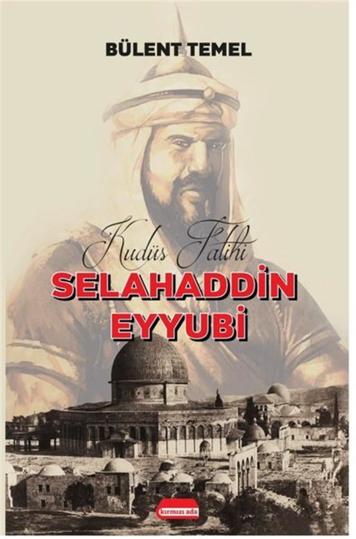 Bülent TemelTürkiye RomanSelahaddin Eyyubi: Kudüs Fatihi