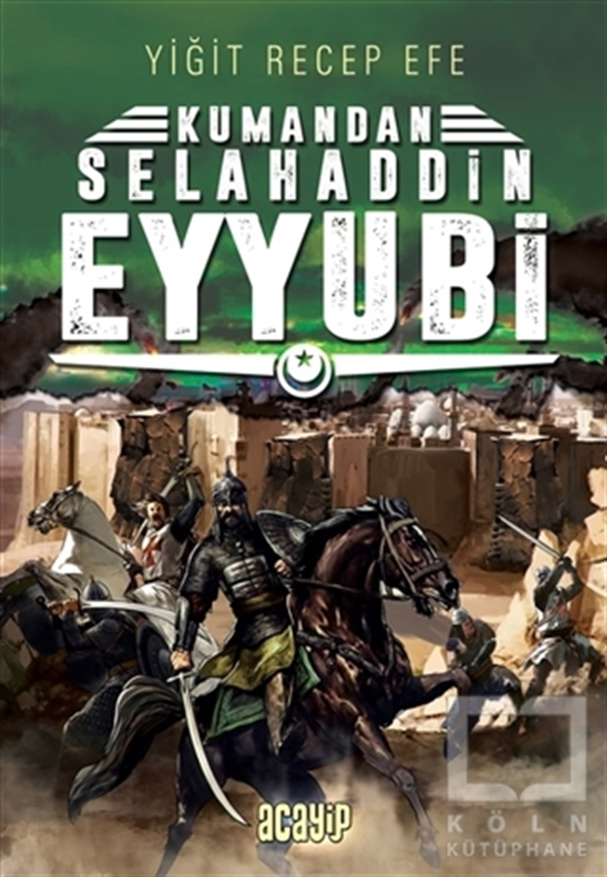 Yiğit Recep EfeÖnemli Olaylar ve Biyografi - OtobiyografiSelahaddin Eyyubi: Kumandan 9